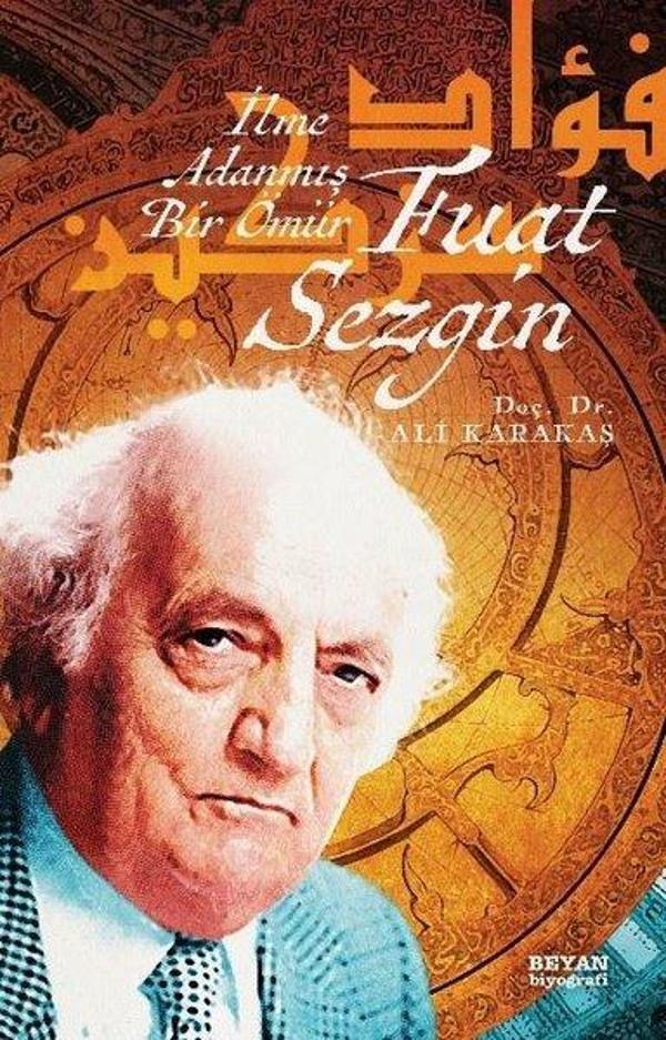 İlme Adanmış Bir Ömür: Fuat Sezgin - Beyan Yayınları - Image 1