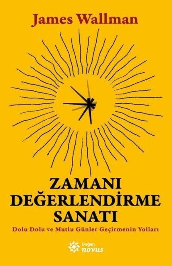Zamanı Değerlendirme Sanatı - Dolu Dolu ve Mutlu Günler Geçirmenin Yolları - Doğan Novus - Image 1