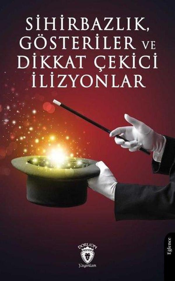 Sihirbazlık Gösteriler ve Dikkat Çekici İlizyonlar - Dorlion Yayınevi - Image 1