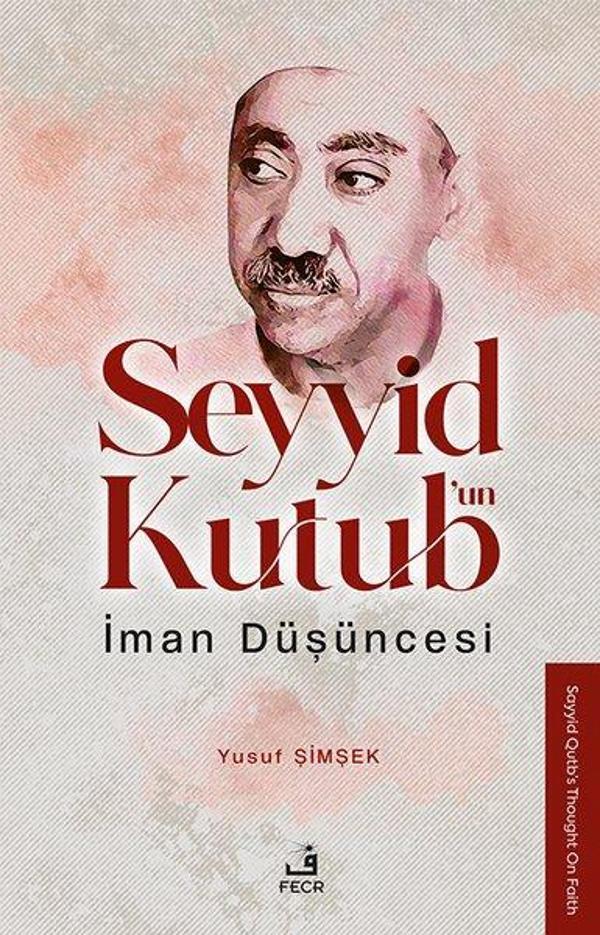 Seyyid Kutub'un İman Duşuncesi - Fecr Yayınları - Image 1