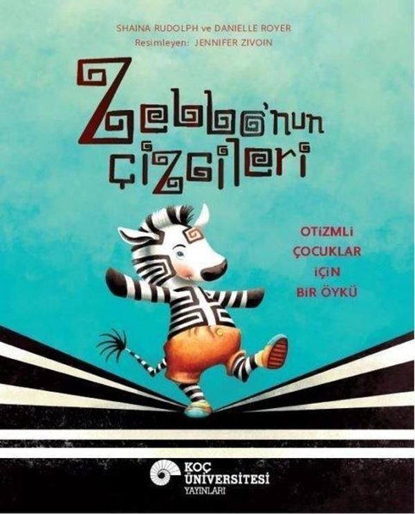 Zebbo'nun Çizgileri - Otizmli Çocuklar İçin Bir Öykü - Koç Üniversitesi Yayınları - Image 1