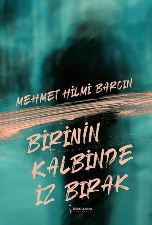 Birinin Kalbinde İz Bırak - İkinci Adam Yayınları - Image 1