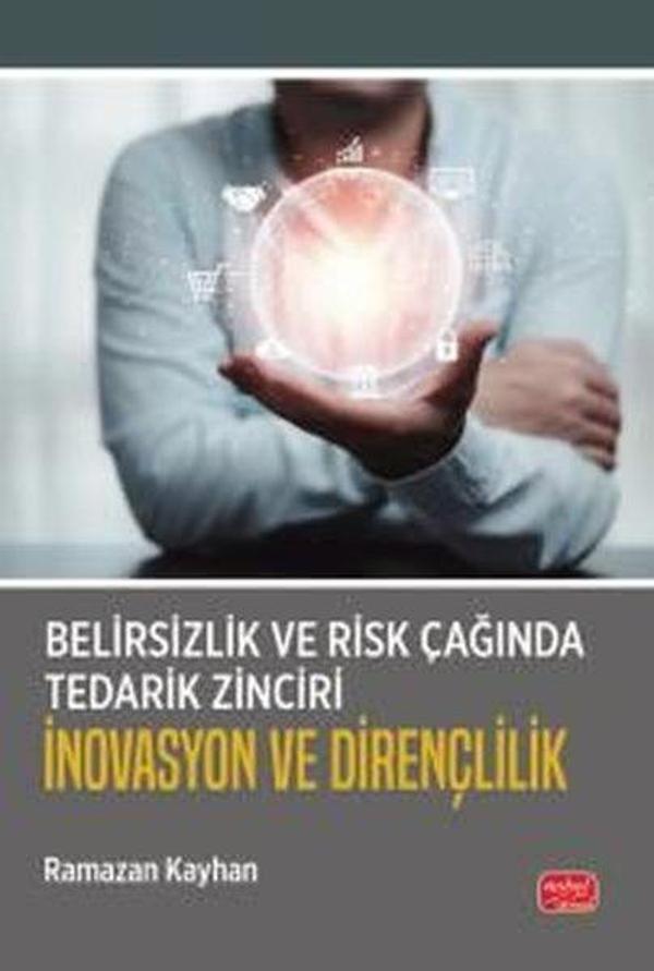 Belirsizlik ve Risk Çağında Tedarik Zinciri: İnovasyon ve Dirençlilik - Nobel Bilimsel Eserler - Image 1