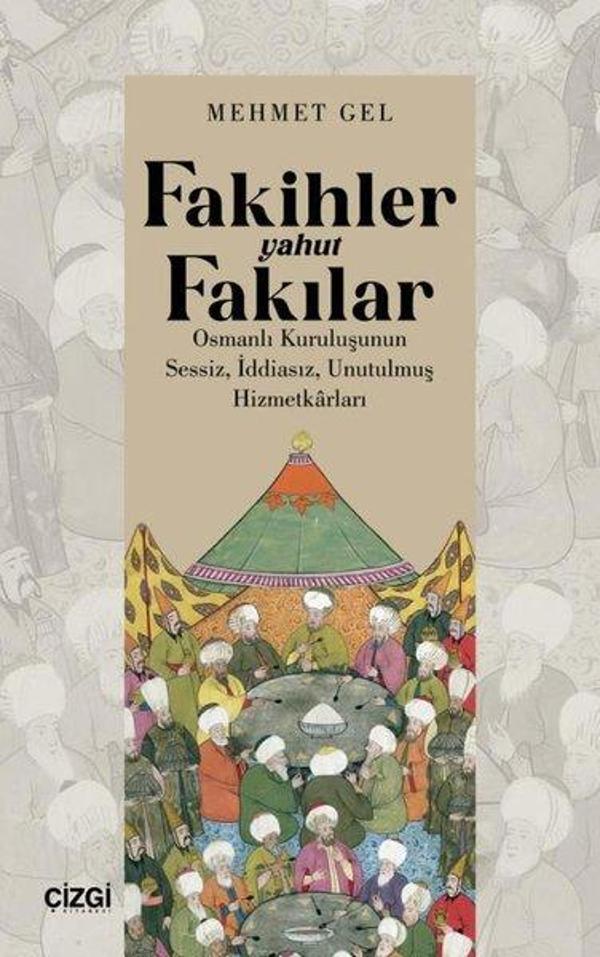 Fakihler Yahut Fakılar - Osmanlı Kuruluşunun Sessiz İddiasız Unutulmuş Hizmetkarları - Çizgi Kitabevi - Image 1