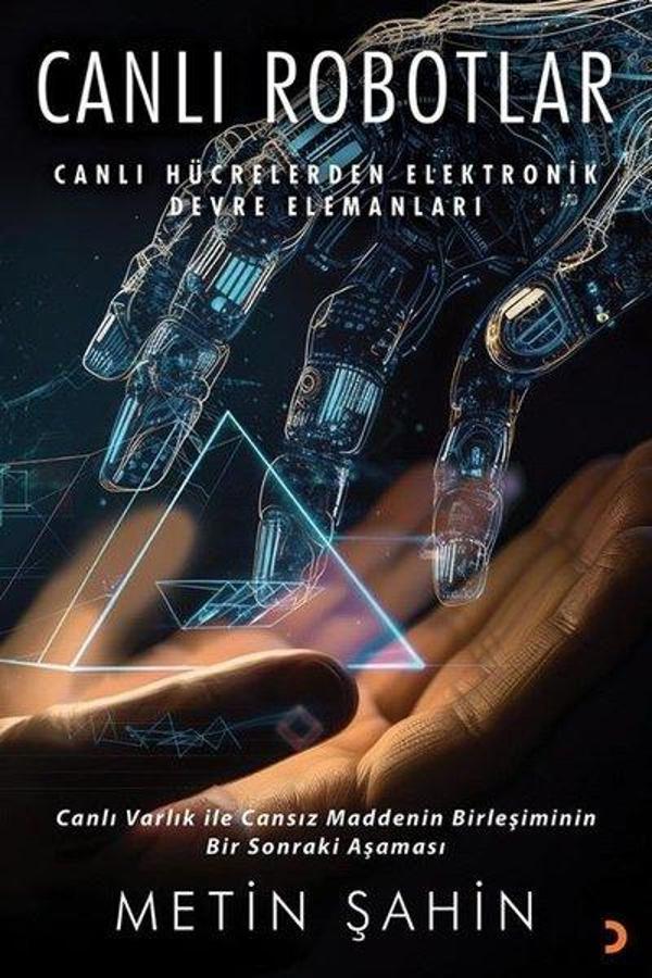Canlı Robotlar - Canlı Hücrelerden Elektronik Devre Elemanları - Cinius Yayınevi - Image 1