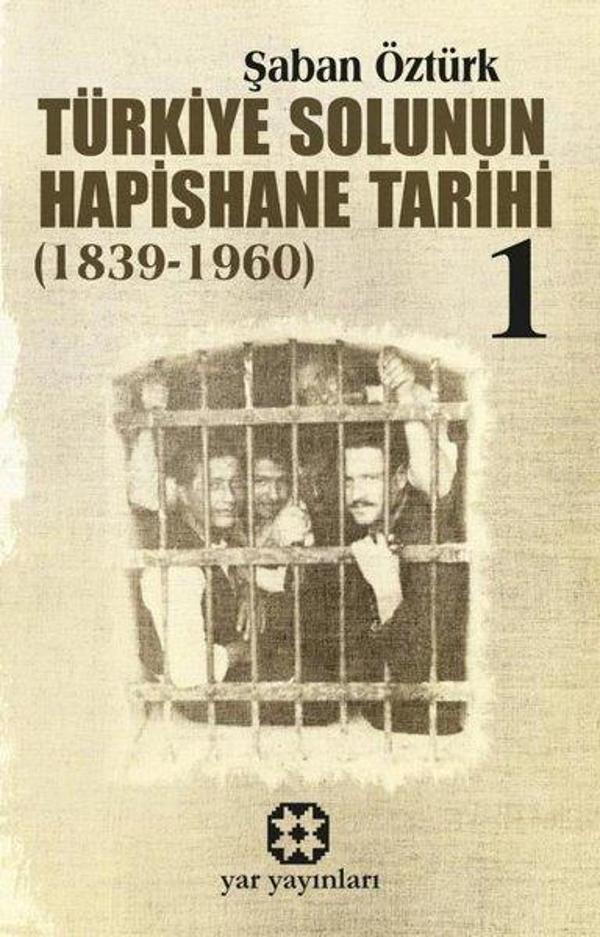 Türkiye Solunun Hapishane Tarihi 1 1839 - 1960 - Yar Yayınları - Image 1