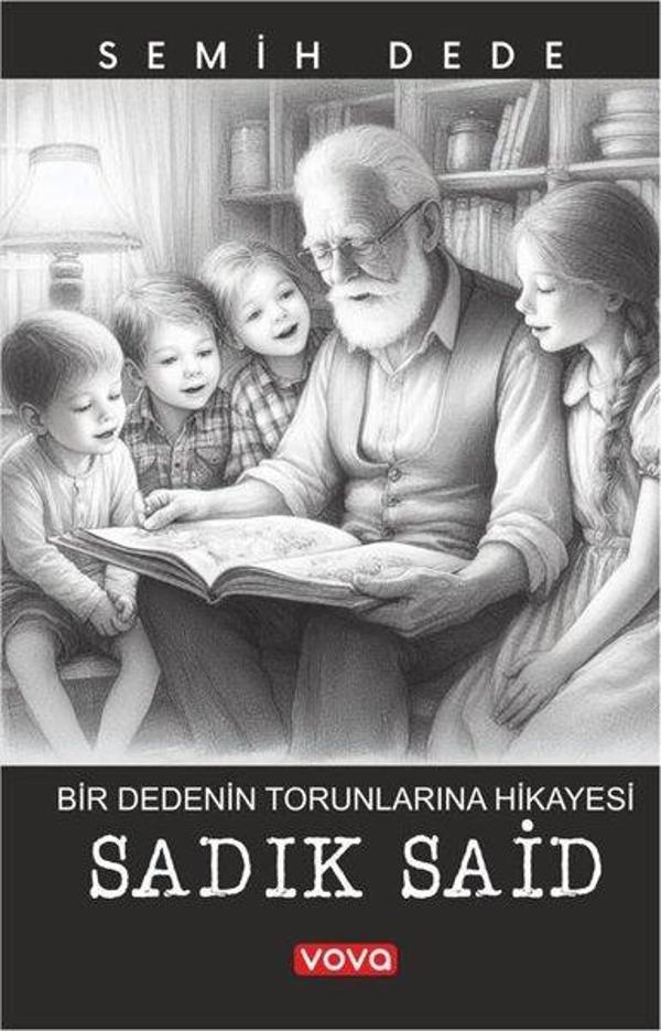 Bir Dedenin Torunlarına Hikayesi - Sadık Said - Vova Yayınları - Image 1