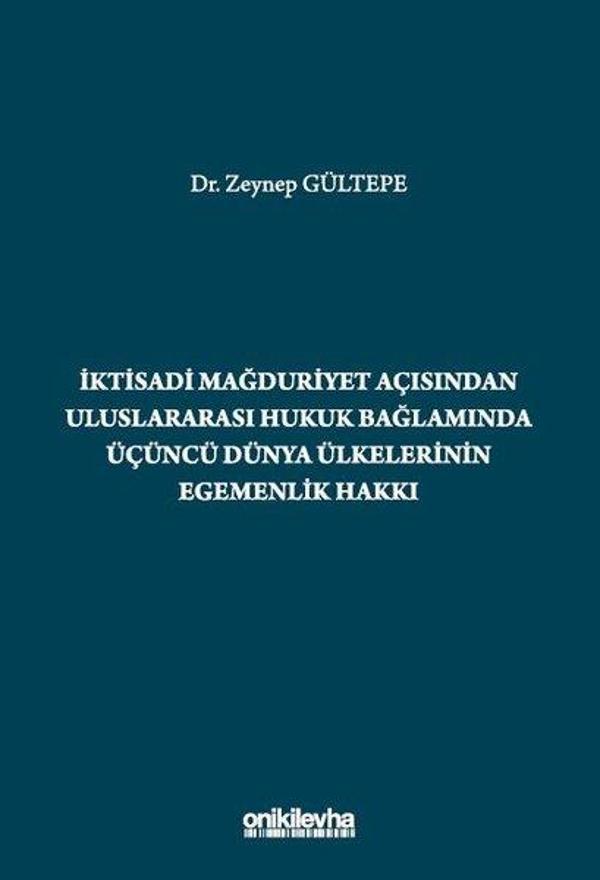 İktisadi Mağduriyet Açısından Uluslararası Hukuk Bağlamında Üçüncü Dünya Ülkelerinin Egemenlik Hakkı - On İki Levha Yayıncılık - Image 1