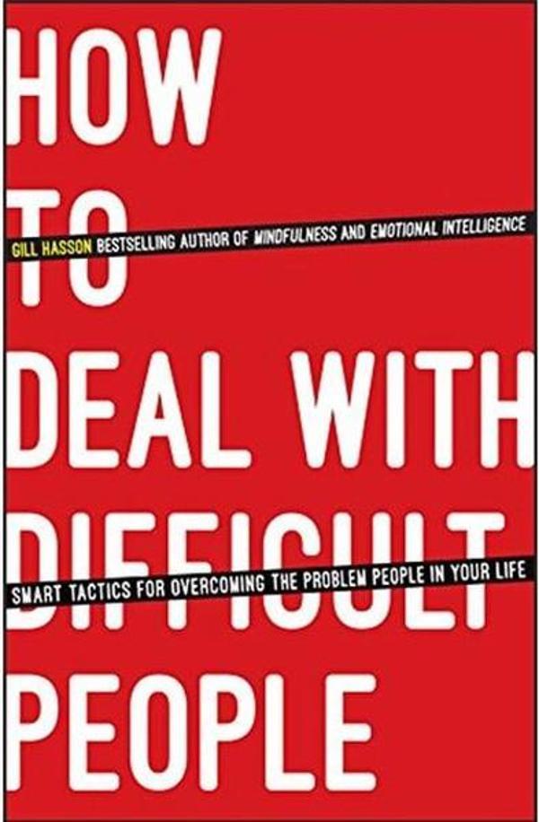 How To Deal With Difficult People: Smart Tactics for Overcoming the Problem People in Your Life - Capstone - Image 1
