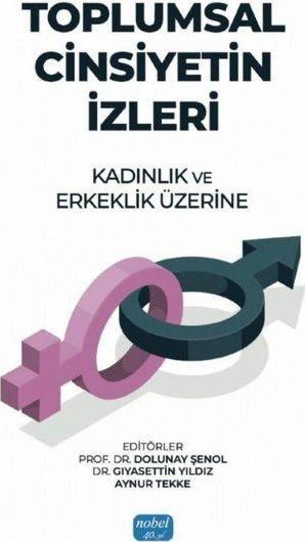 Toplumsal Cinsiyetin İzleri: Kadınlık ve Erkeklik Üzerine - Nobel Akademik Yayıncılık - Image 1