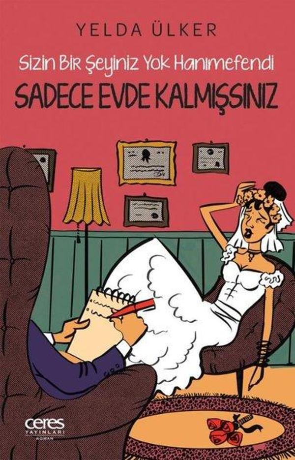 Sadece Evde Kalmışsınız - Sizin Bir Şeyiniz Yok Hanımefendi - Ceres Yayınları - Image 1