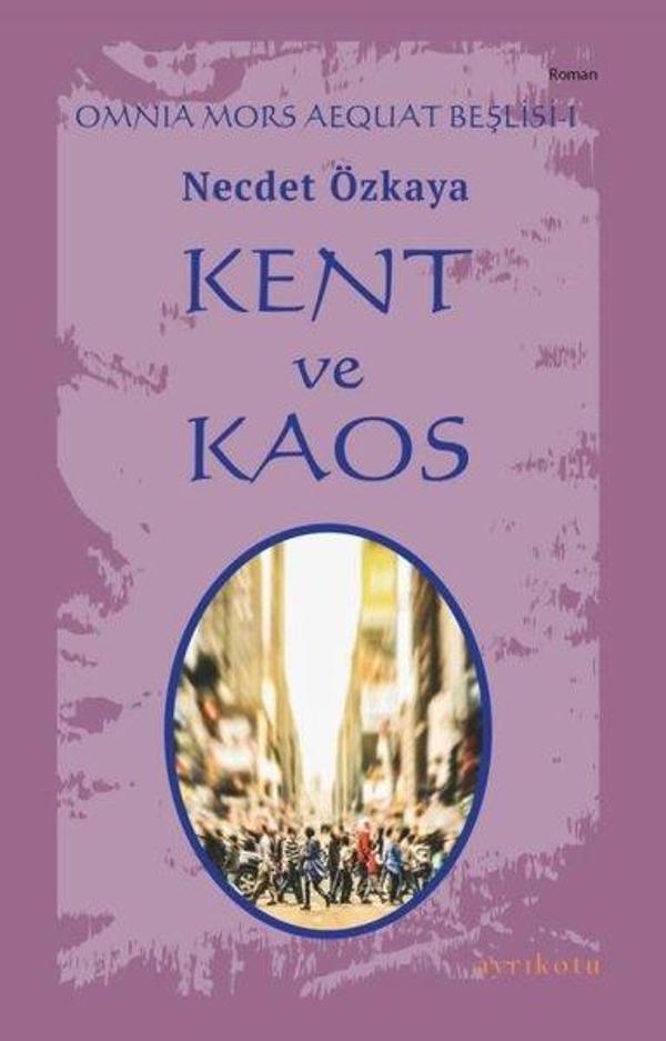 Kent ve Kaos - Omnia Mors Aequat Beşlisi 1 - Ayrıkotu Yayınları - Image 1