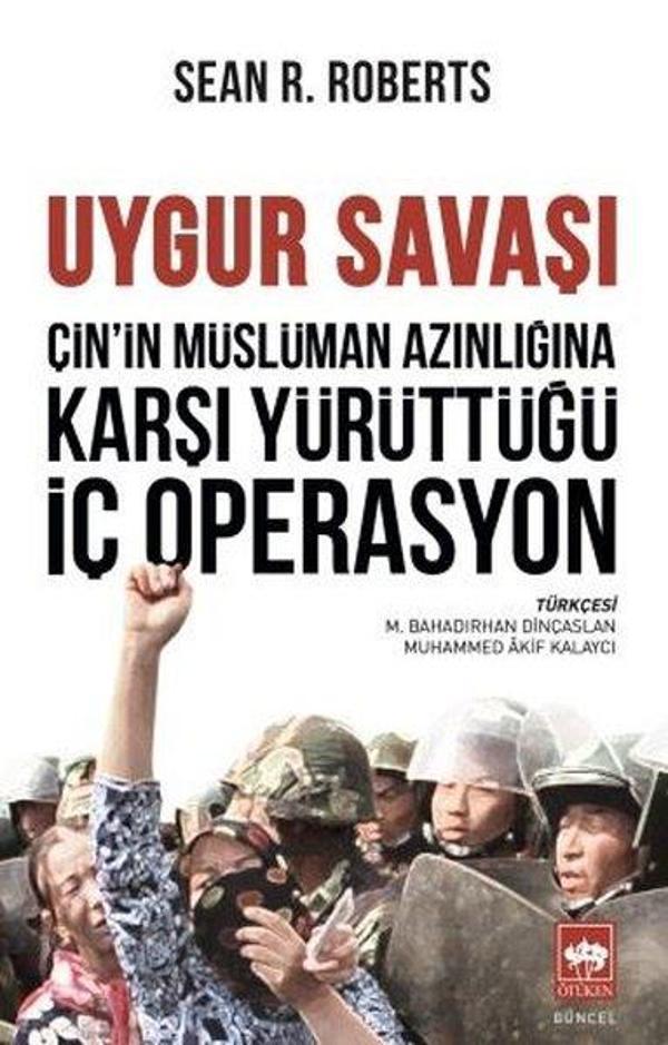 Uygur Savaşı: Çin'in Müslüman Azınlığına Karşı Yürüttüğü İç Operasyon - Ötüken Neşriyat - Image 1