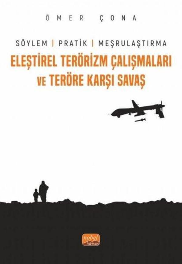 Eleştirel Terörizm Çalışmaları ve Teröre Karşı Savaş - Söylem Pratik ve Meşrulaştırma - Nobel Bilimsel Eserler - Image 1