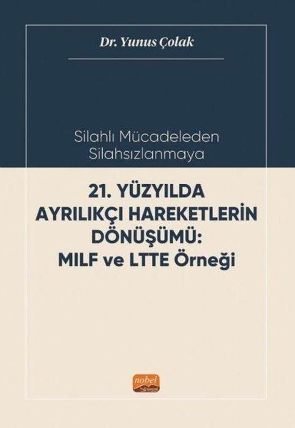 21.Yüzyılda Ayrılıkçı Hareketlerin Dönüşümü: MILF ve LTTE Örneği - Silahlı Mücadeleden Silahsızlanma - Nobel Bilimsel Eserler - Image 1