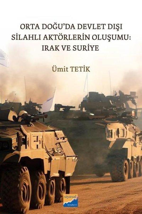 Orta Doğu'da Devlet Dışı Silahlı Aktörlerin Oluşumu: Irak ve Suriye - Siyasal Kitabevi - Image 1
