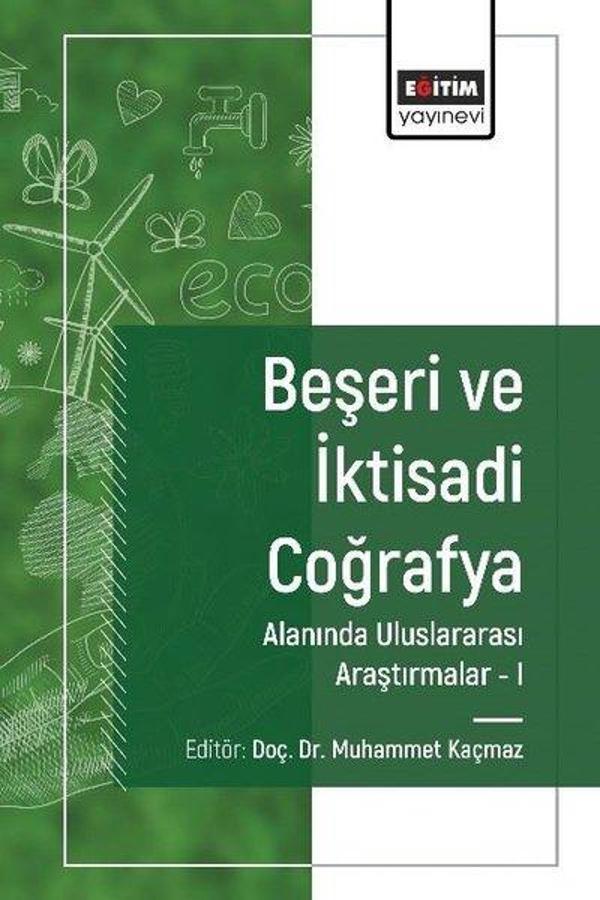 Beşeri ve İktisadi Coğrafya Alanında Uluslararası Araştırmalar 1 - Eğitim Yayınevi - Image 1