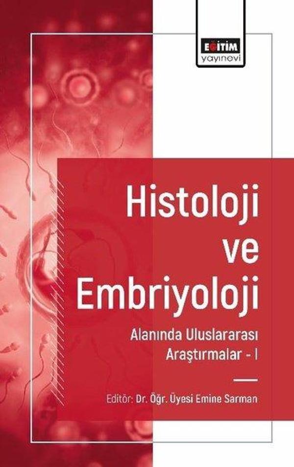 Histoloji ve Embriyoloji Alanında Uluslararası Araştırmalar 1 - Eğitim Yayınevi - Image 1