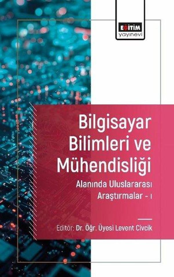 Bilgisayar Bilimleri ve Mühendisliği Alanında Uluslararası Araştırmalar 1 - Eğitim Yayınevi - Image 1