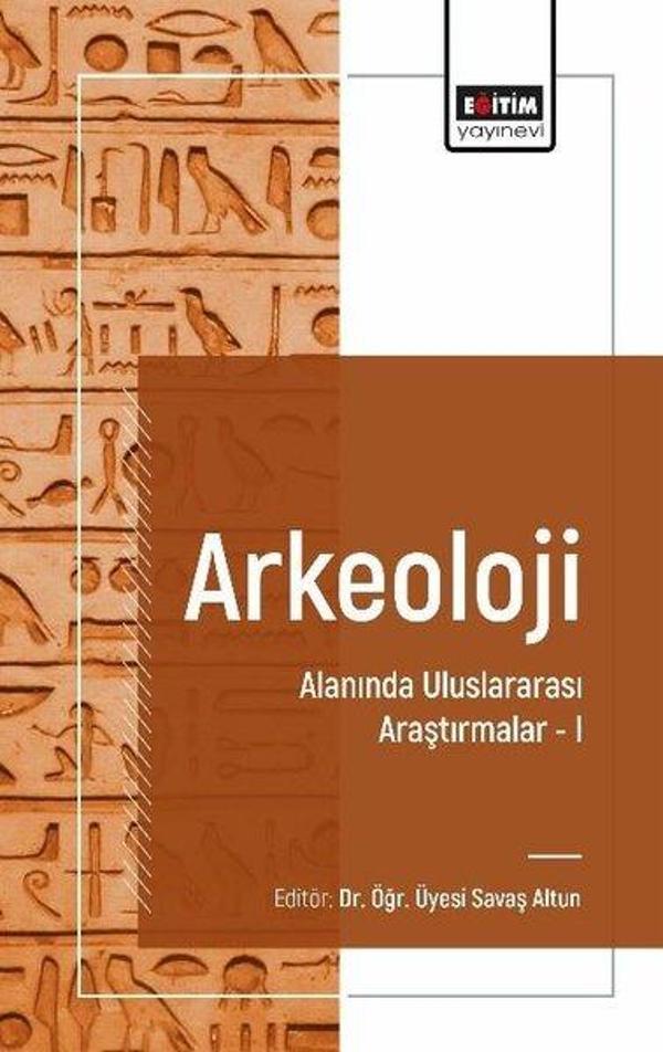 Arkeoloji Alanında Uluslararası Araştırmalar 1 - Eğitim Yayınevi - Image 1