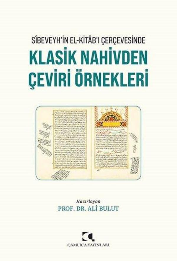 Sibeveyh'in el-Kitab'ı Çerçevesinde Klasik Nahivden Çeviri Örnekleri - Çamlıca Yayınları - Image 1