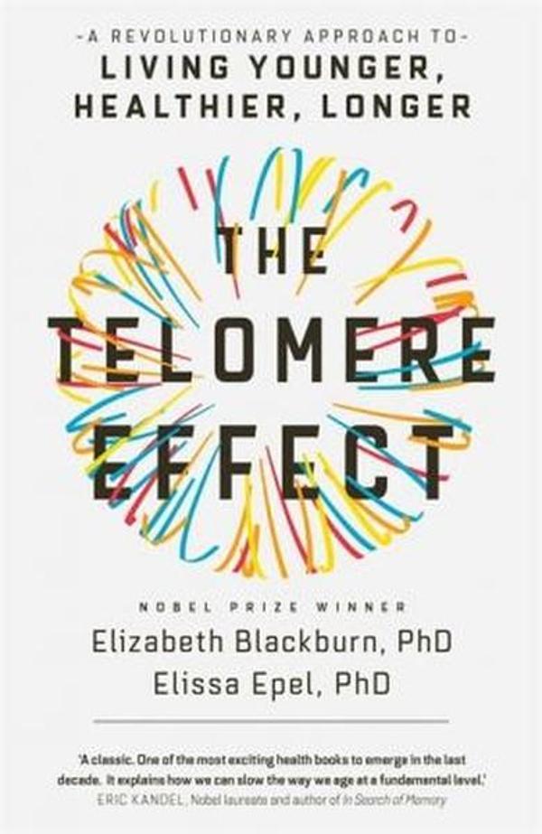 The Telomere Effect: A Revolutionary Approach to Living Younger Healthier Longer - Transworld Publishers - Image 1
