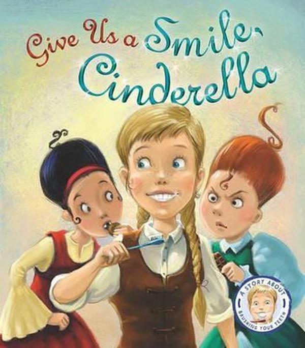 Fairytales Gone Wrong: Give Us A Smile Cinderella: A Story About Personal Hygiene  - QED Publishing - Image 1