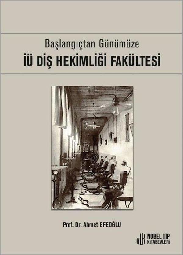 İÜ Diş Hekimliği Fakültesi - Başlangıçtan Günümüze - Nobel Tıp Kitabevleri - Image 1