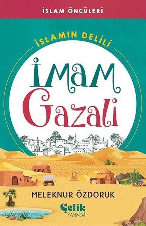 İmam Gazali: İslamın Delili - İslam Öncüleri - Çelik Yayınevi - Image 1