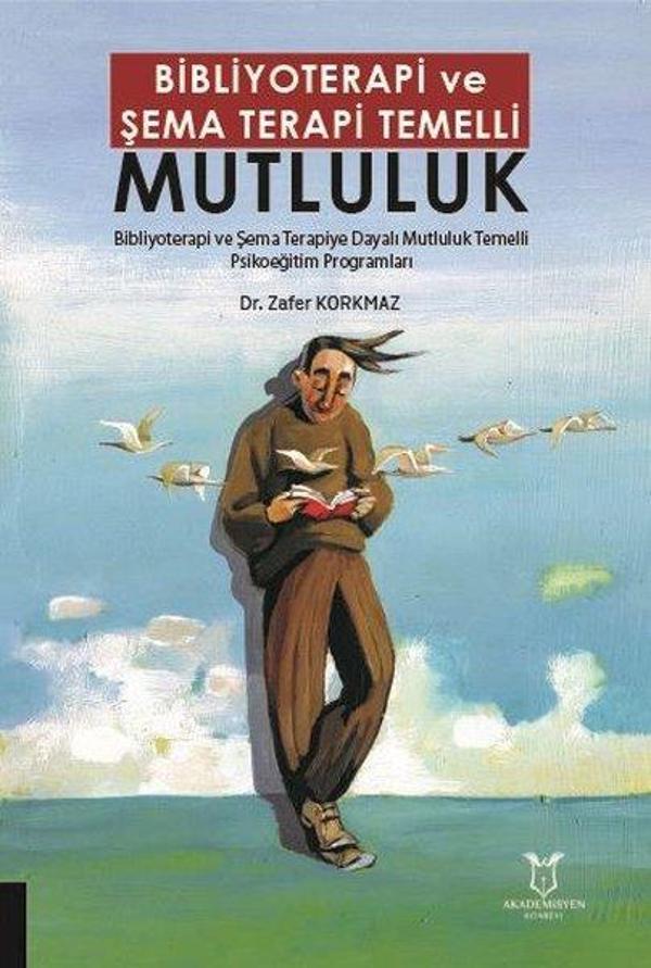 Bibliyoterapi ve Şema Terapi Temelli Mutluluk - Akademisyen Kitabevi - Image 1