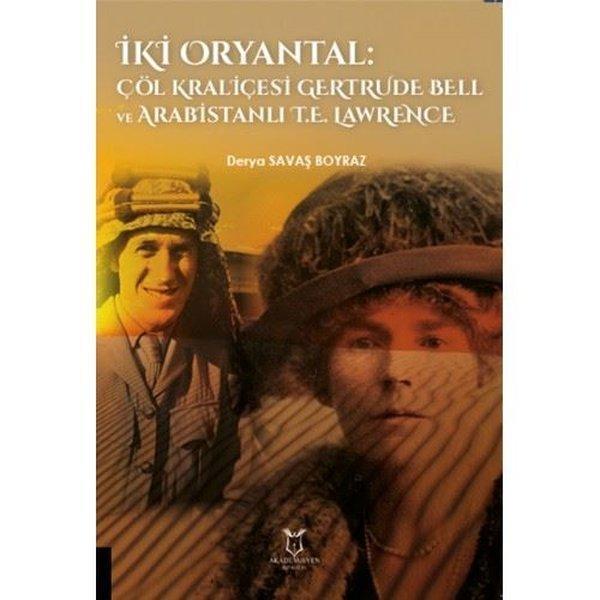 İki Oryantal Çöl Kraliçesi Gertrude Bell ve Arabistanlı T.E. Lawrence - Akademisyen Kitabevi - Image 1