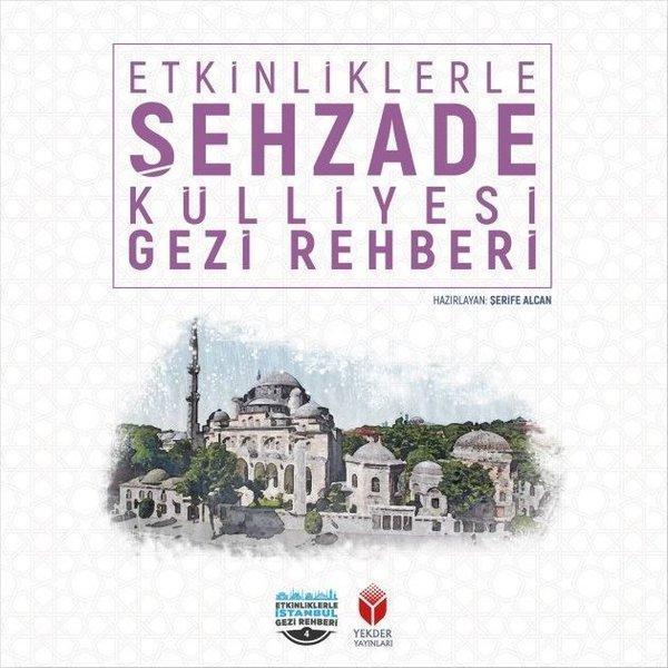 Etkinliklerle Şehzade Külliyesi Gezi Rehberi - Yekder Yayınları - Image 1