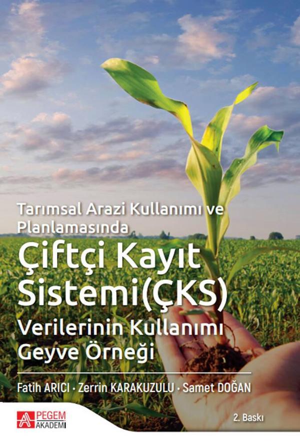 Tarımsal Arazi Kullanımı ve Planlamasında Çiftçi Kayıt Sistemi (ÇKS) Verilerinin Kullanımı Geyve Örn - Pegem Akademi Yayıncılık - Image 1