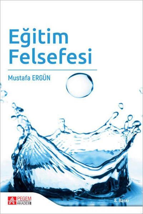 Pegem Akademi Yayıncılık Eğitim Felsefesi - Pegem Akademi Yayıncılık - Image 1
