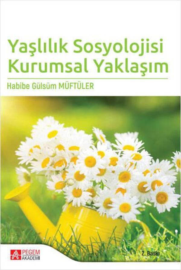 Yaşlılık Sosyolojisi Kurumsal Yaklaşım - Pegem Akademi Yayıncılık - Image 1