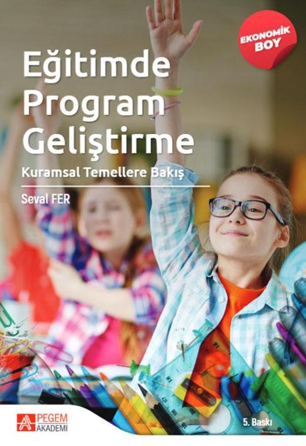 Eğitimde Program Geliştirme: Kuramsal Temellere Bakış-(Ekonomik Boy) - Pegem Akademi Yayıncılık - Image 1