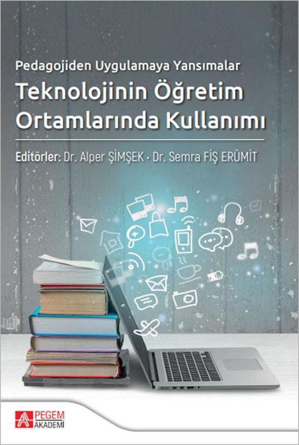 Pedagojiden Uygulamaya Yansımalar Teknolojinin Öğretim Ortamlarında Kullanımı - Pegem Akademi Yayıncılık - Image 1