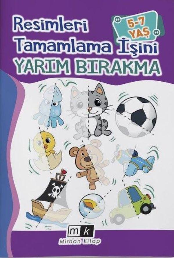 Resimleri Tamamla İşini Yarım Bırakma 5 - 7 Yaş - MK Mirhan Kitap - Image 1