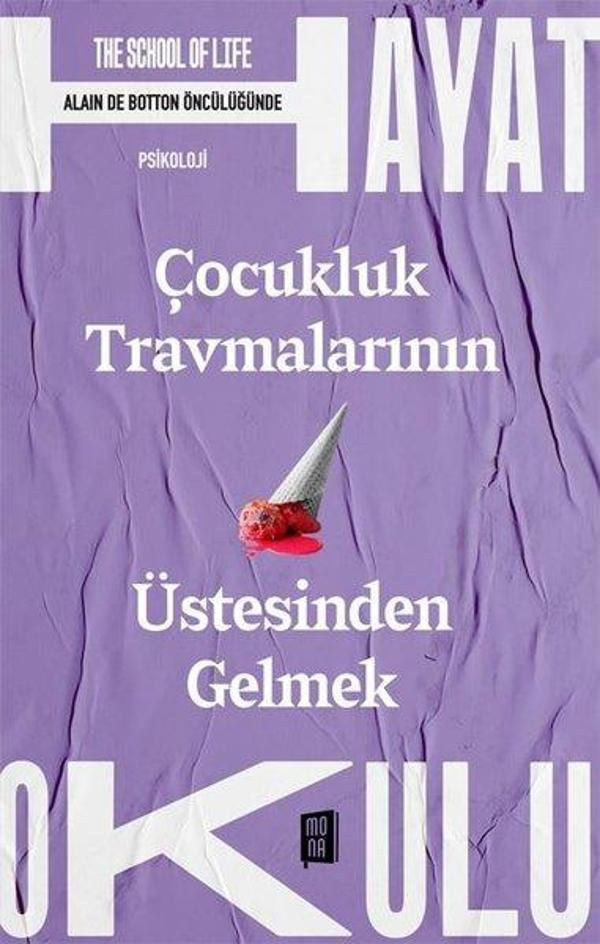 Çocukluk Travmalarının Üstesinden Gelmek - The School of Life - Hayat Okulu - Mona - Image 1
