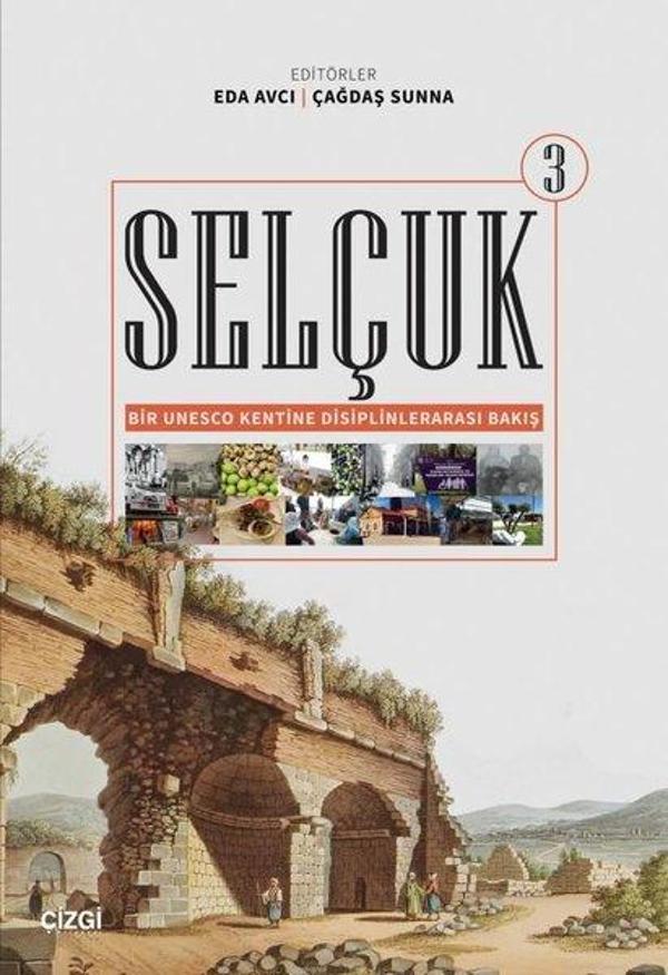 Selçuk 3 - Bir Unesco Kentine Disiplinlerarası Bakış - Çizgi Kitabevi - Image 1