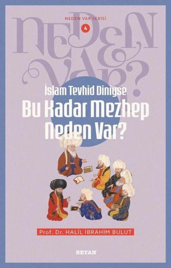 İslam Tevhid Diniyse Bu Kadar Mezhep Neden Var? Neden Var Serisi 4 - Beyan Yayınları - Image 1