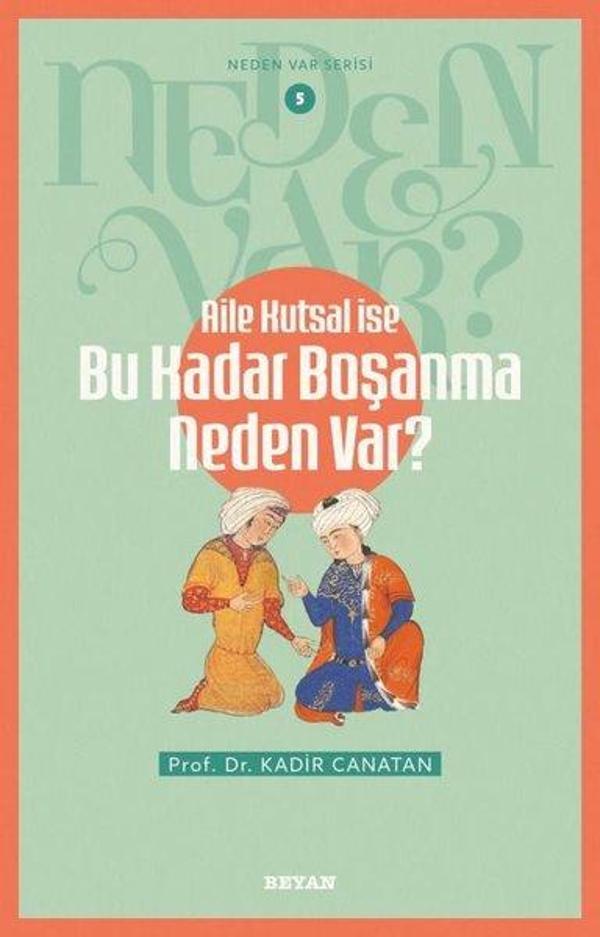 Aile Kutsal İse Bu Kadar Boşanma Neden Var? Neden Var Serisi 5 - Beyan Yayınları - Image 1