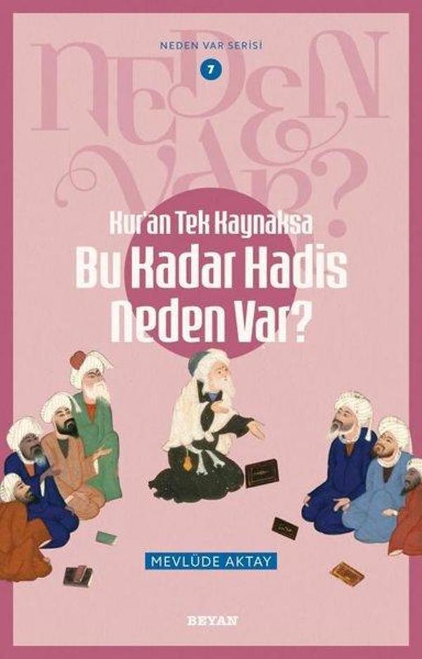 Kur'an Tek Kaynaksa Bu Kadar Hadis Neden Var? Neden Var Serisi 7 - Beyan Yayınları - Image 1
