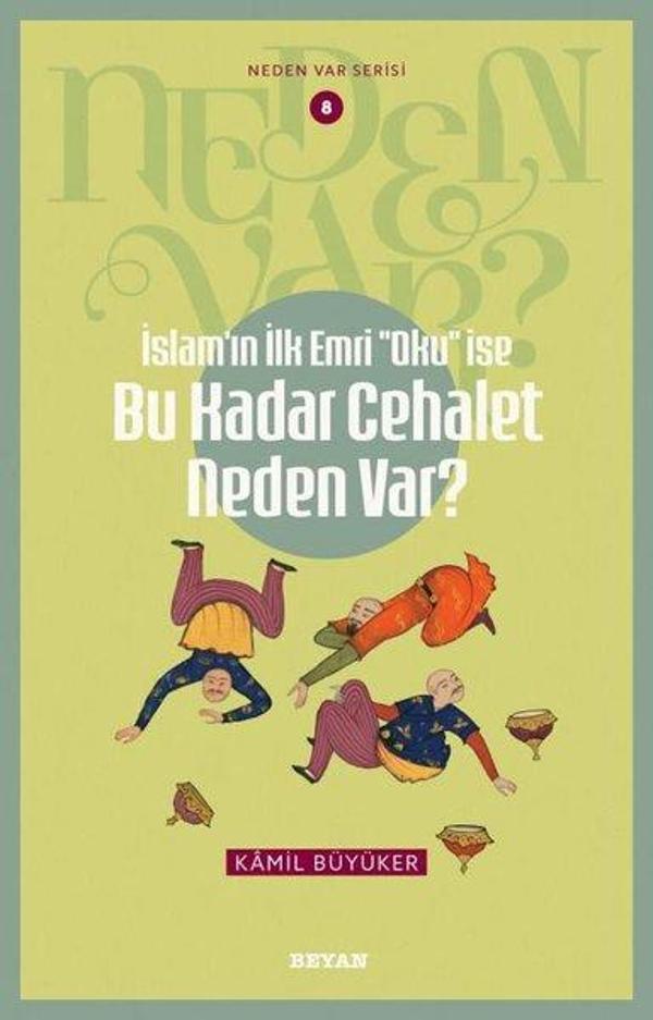 İslamın İlk Emri Oku İse Bu Kadar Cehalet Neden Var? Neden Var Serisi 8 - Beyan Yayınları - Image 1