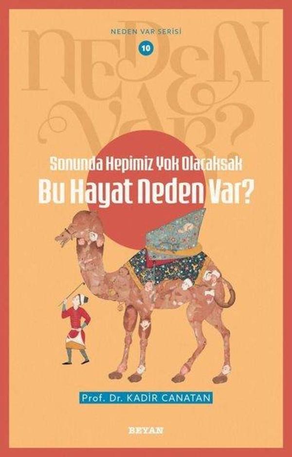Sonunda Hepimiz Yok Olacaksak Bu Hayat Neden Var? Neden Var Serisi 10 - Beyan Yayınları - Image 1