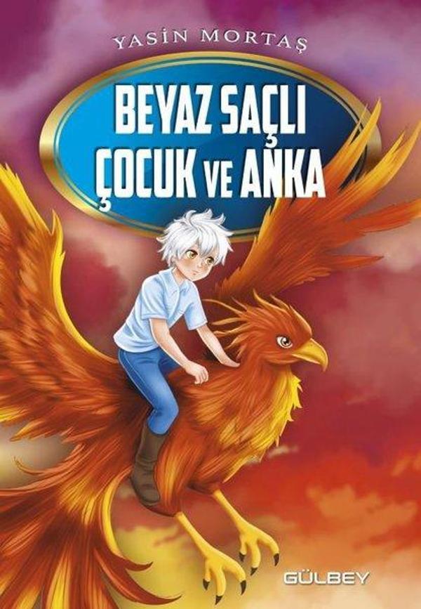 Beyaz Saçlı Çocuk ve Anka - Gülbey Yayınları - Image 1