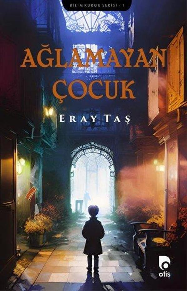 Ağlamayan Çocuk - Bilim Kurgu Serisi 1 - Otis Yayınları - Image 1