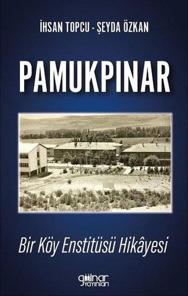 Pamukpınar: Bir Köy Enstitüsü Hikayesi - Gülnar Yayınları - Image 1