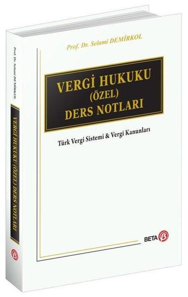 Vergi Hukuku (Özel) Ders Notları - Türk Vergi Sistemi ve Vergi Kanunları - Beta Yayınları - Image 1