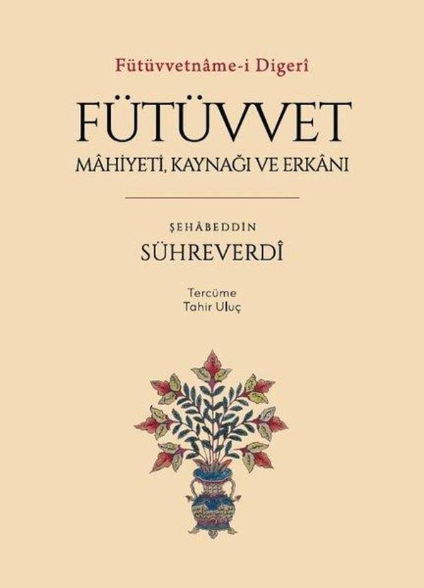 Fütüvvet: Mahiyeti Kaynağı ve Erkanı - Fütüvvetname - i Digeri - İber Yayınları - Image 1